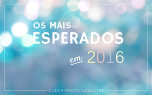 Os Mais Esperados 2016 Colorindo nuvens