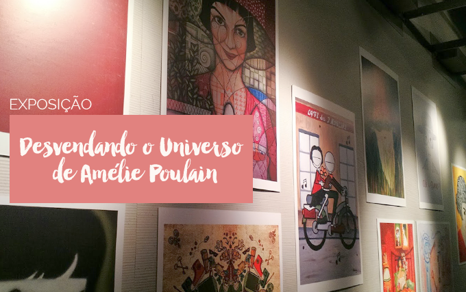 Exposição Desvendando o Universo de Amélie Poulain